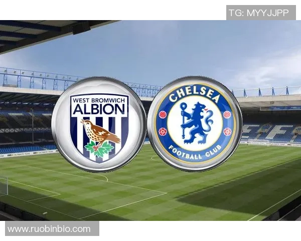 切尔西对西布朗比赛分析与推荐策略分享 切尔西对西布朗比赛分析与推荐策略分享