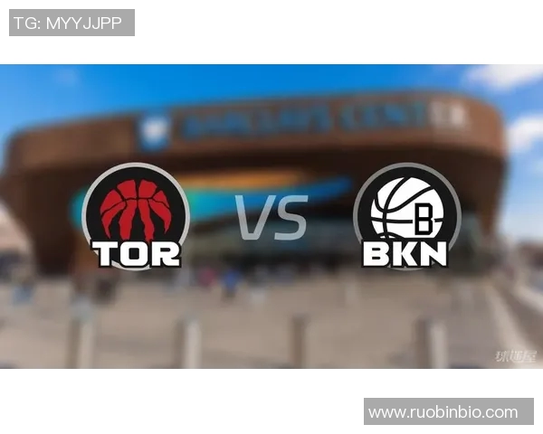 NBA直播猛龙对战篮网精彩赛事回顾与分析全场亮点尽在其中