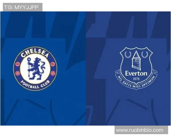 第16轮英超激战埃弗顿主场迎战强敌切尔西争夺宝贵积分